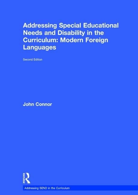 Addressing Special Educational Needs and Disability in the Curriculum: Modern Foreign Languages: Second edition (Addressing SEND in the Curriculum)