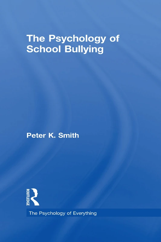 The Psychology of School Bullying (The Psychology of Everything)