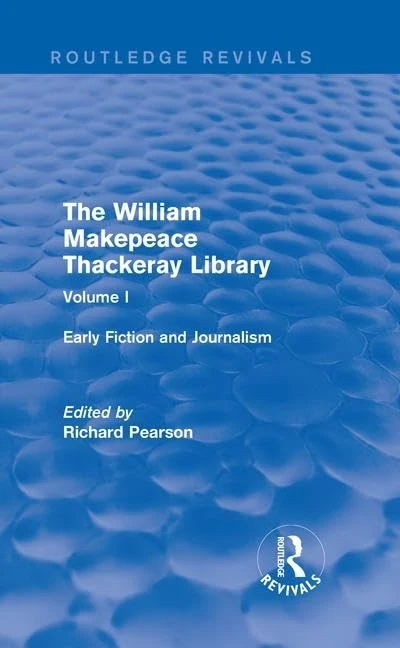 Routledge Thackeray Library Vol 1 - Early Fiction and Journalism