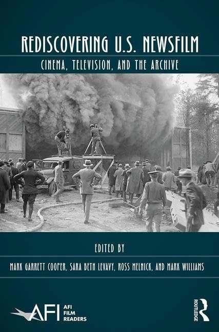 Routledge Rediscovering U.S. Newsfilm - AFI Film Readers