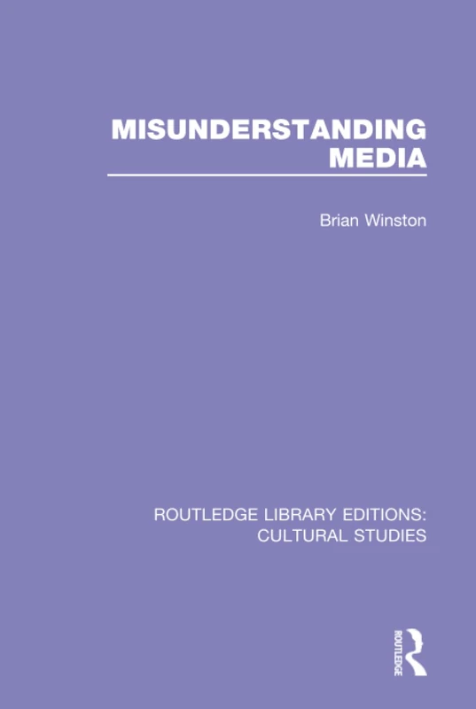 Misunderstanding Media (Routledge Library Editions: Cultural Studies)