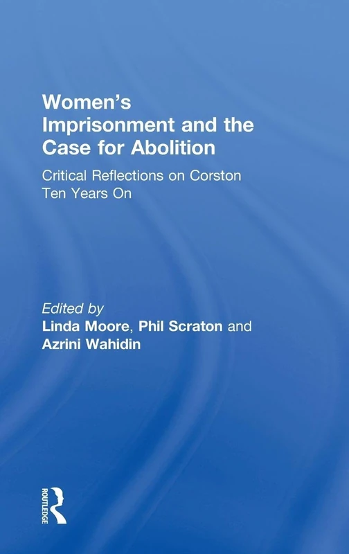 Routledge Women's Imprisonment and the Case for Abolition