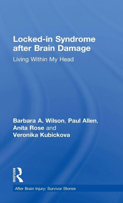 Locked-in Syndrome after Brain Damage - Routledge Survivor Stories