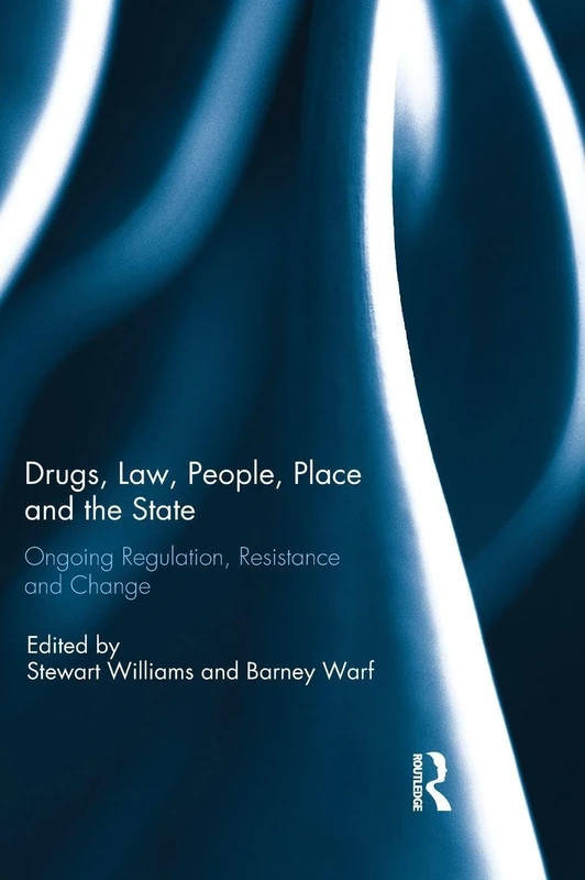 Routledge - Drugs, Law, People, Place and the State Book