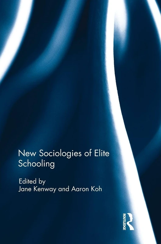 Routledge New Sociologies of Elite Schooling - Academic Book