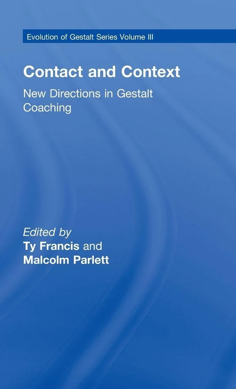 Routledge Contact and Context: New Directions in Gestalt Coaching