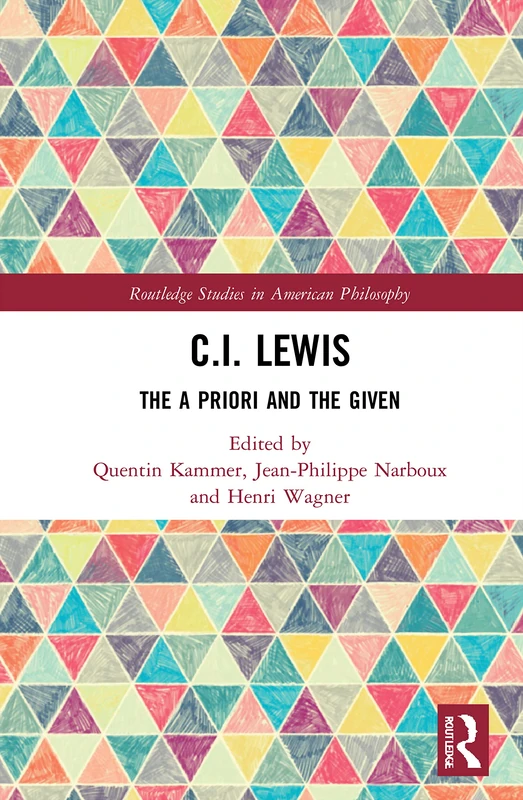 C.I. Lewis: The A Priori and the Given (Routledge Studies in American Philosophy) - Image 1