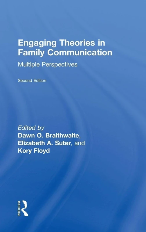 Engaging Theories in Family Communication: Multiple Perspectives