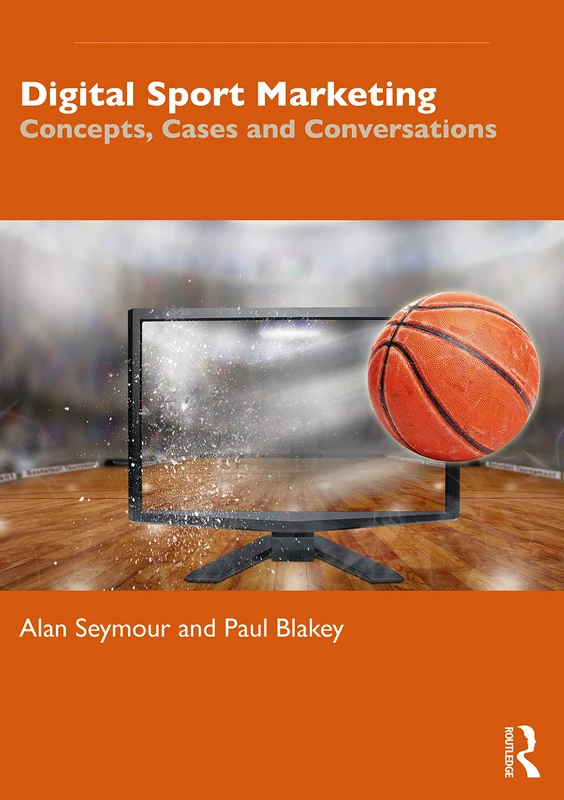 Digital Sport Marketing: Concepts, Cases and Conversations