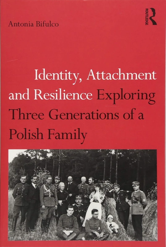 Identity, Attachment and Resilience: Exploring Three Generations of a Polish Family