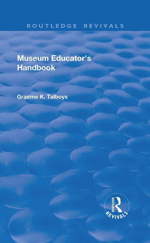 Museum Educator's Handbook (Routledge Revivals) - Image 1