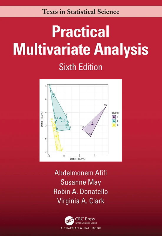 Practical Multivariate Analysis (Chapman & Hall/CRC Texts in Statistical Science)