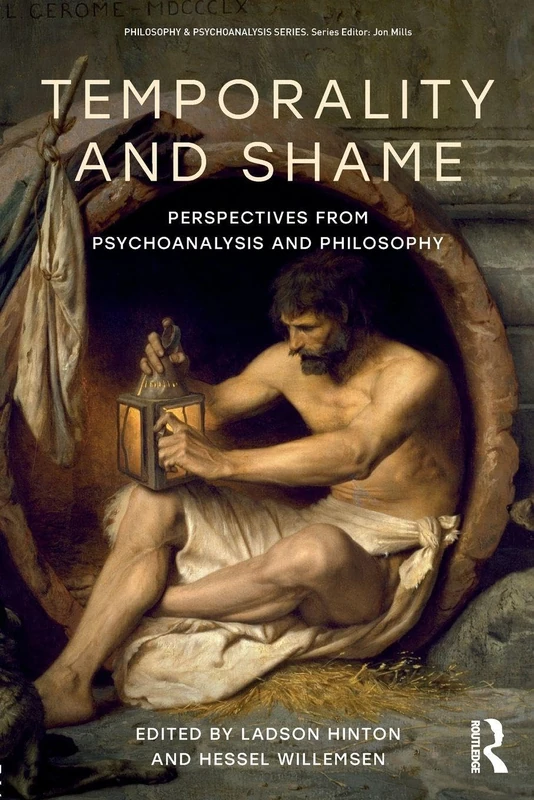 Temporality and Shame: Perspectives from Psychoanalysis and Philosophy (Philosophy and Psychoanalysis)