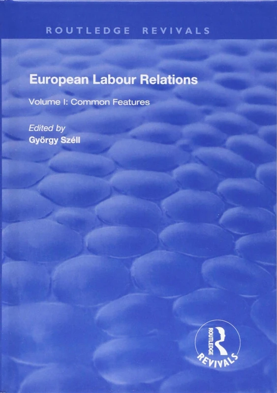 European Labour Relations: Volume I - Common Features: 1 (Routledge Revivals)