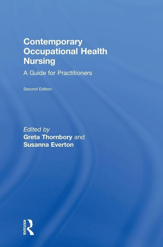 Routledge Contemporary Occupational Health Nursing Textbook