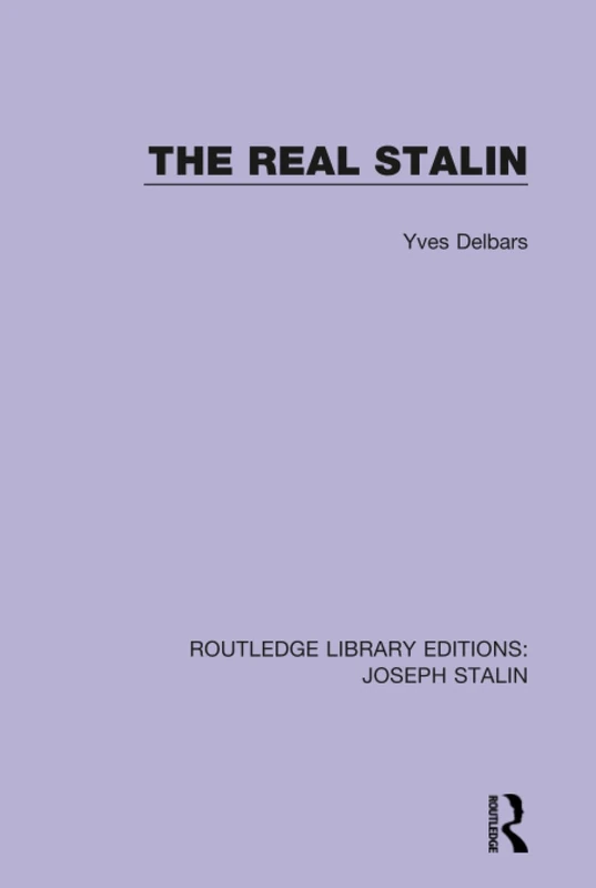 The Real Stalin: 1 (Routledge Library Editions: Joseph Stalin)