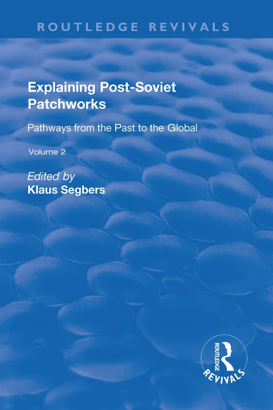 Routledge Explaining Post-Soviet Patchworks v. 2 - Academic Book