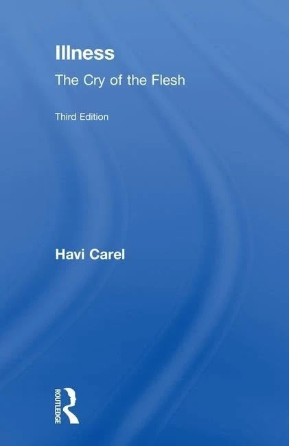 Illness: The Cry of the Flesh - Routledge Philosophy Book