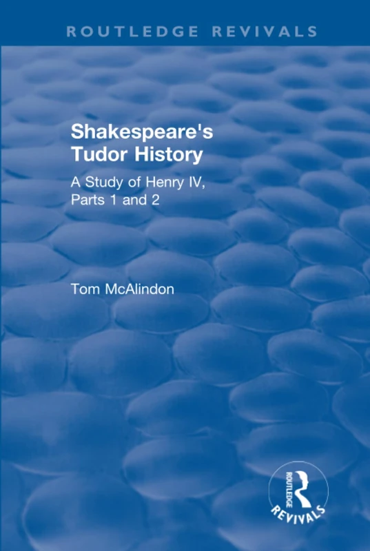 Routledge Shakespeare's Tudor History - Henry IV Study