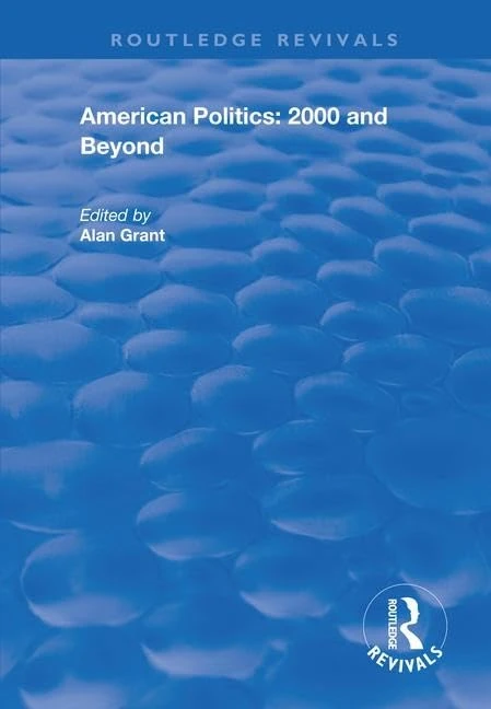 American Politics - 2000 and beyond (Routledge Revivals)