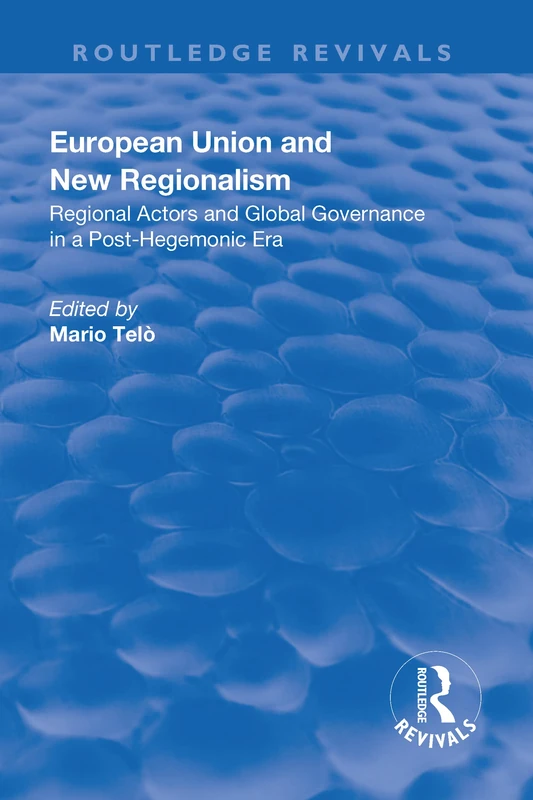 Routledge European Union and New Regionalism - Routledge Revivals
