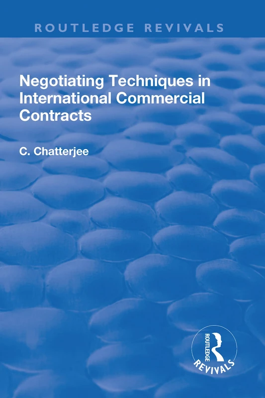 Negotiating Techniques in International Commercial Contracts (Routledge Revivals)