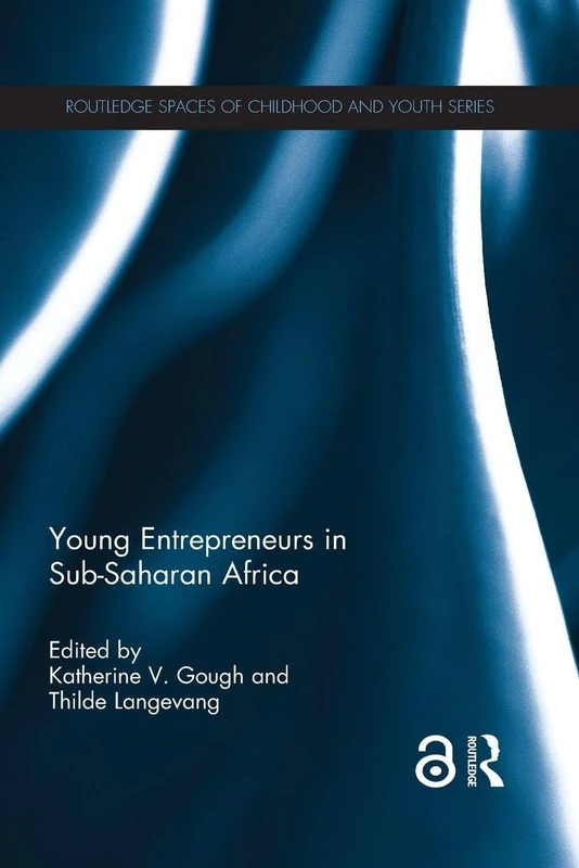 Young Entrepreneurs in Sub-Saharan Africa (Routledge Spaces of Childhood and Youth Series)