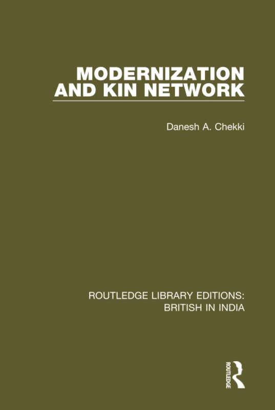 Modernization and Kin Network: 17 (Routledge Library Editions: British in India)