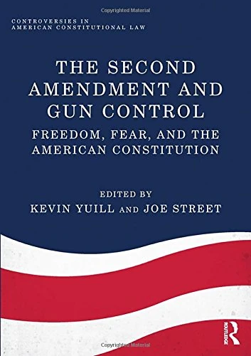 Routledge - The Second Amendment and Gun Control Book