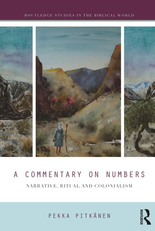 A Commentary on Numbers: Narrative, Ritual, and Colonialism (Routledge Studies in the Biblical World)