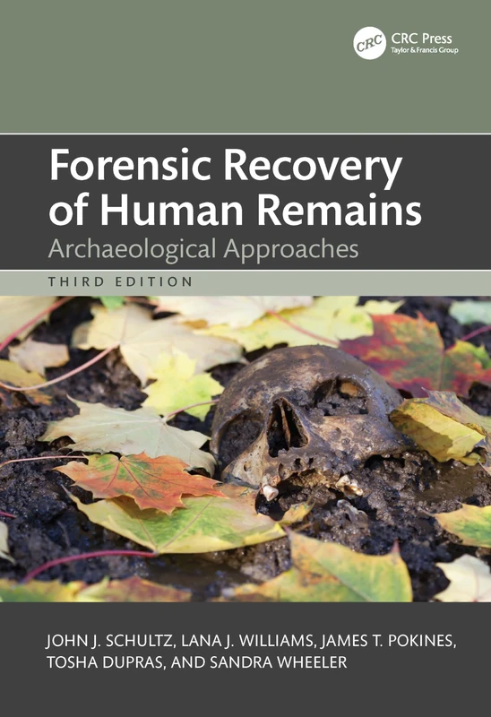 Forensic Recovery of Human Remains: Archaeological Approaches