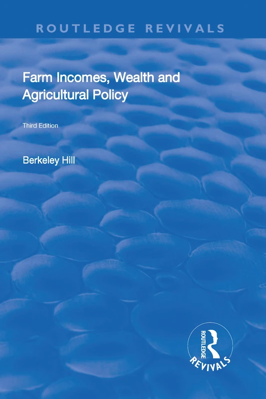 Farm Incomes, Wealth and Agricultural Policy (Routledge Revivals)
