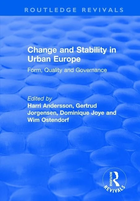 Change and Stability in Urban Europe: Form, Quality and Governance (Routledge Revivals)