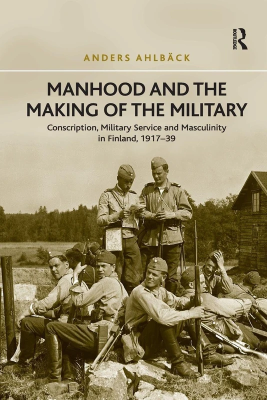 Routledge - Manhood and the Making of the Military in Finland