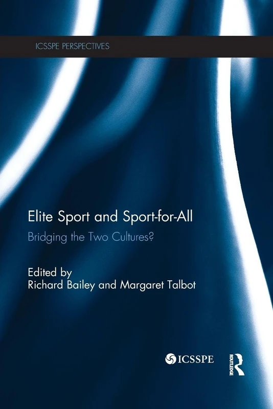 Elite Sport and Sport-for-All: Bridging the Two Cultures? (ICSSPE Perspectives)