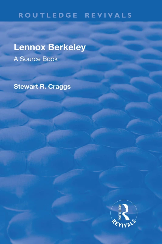 Routledge Lennox Berkeley: A Source Book (Routledge Revivals)