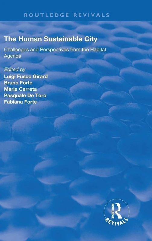 The Human Sustainable City: Challenges and Perspectives from the Habitat Agenda (Routledge Revivals)