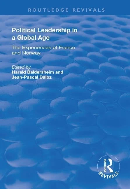 Routledge Political Leadership in a Global Age - France and Norway