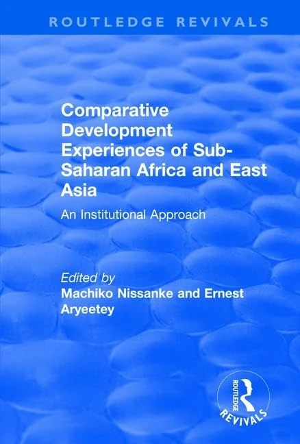 Comparative Development Experiences of Sub-Saharan Africa and East Asia: An Institutional Approach (Routledge Revivals)