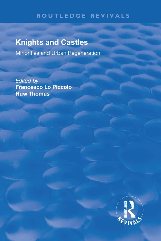 Knights and Castles: Minorities and Urban Regeneration (Routledge Revivals)