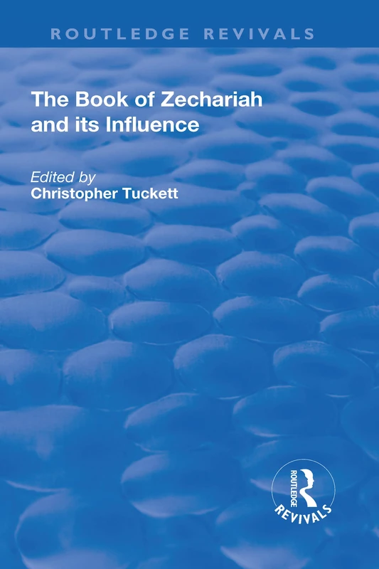 The Book of Zechariah and its Influence (Routledge Revivals)