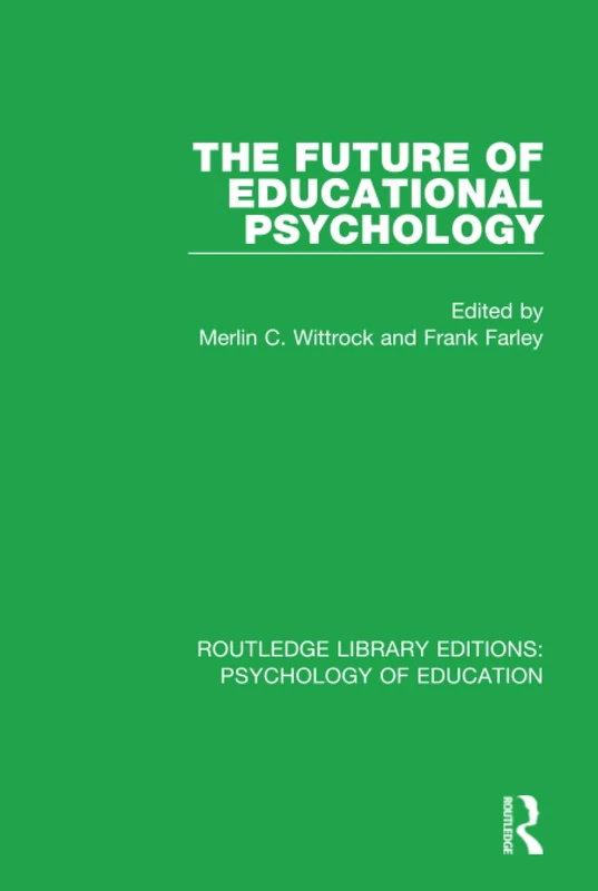 The Future of Educational Psychology (Routledge Library Editions: Psychology of Education)