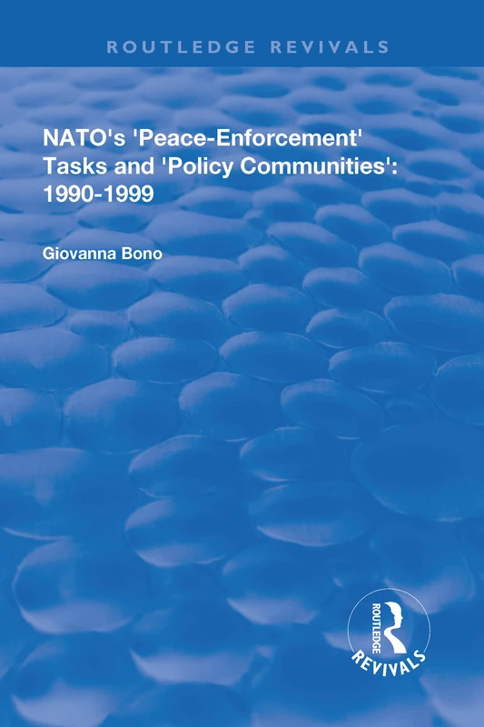 NATO's Peace Enforcement Tasks and Policy Communities (Routledge Revivals)