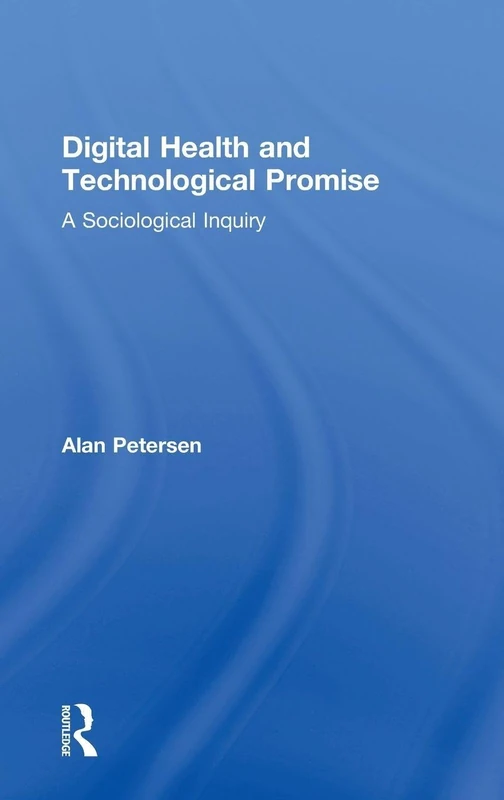 Routledge - Digital Health and Technological Promise Book