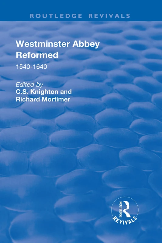 Westminster Abbey Reformed: 1540–1640 (Routledge Revivals)