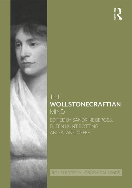 The Wollstonecraftian Mind (Routledge Philosophical Minds)