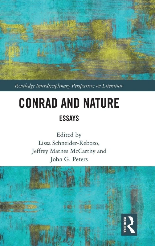 Conrad and Nature: Essays (Routledge Interdisciplinary Perspectives on Literature)