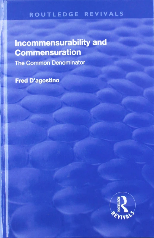Incommensurability and Commensuration: The Common Denominator: The Common Denominator (Routledge Revivals)
