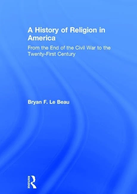 Routledge - A History of Religion in America (Book)