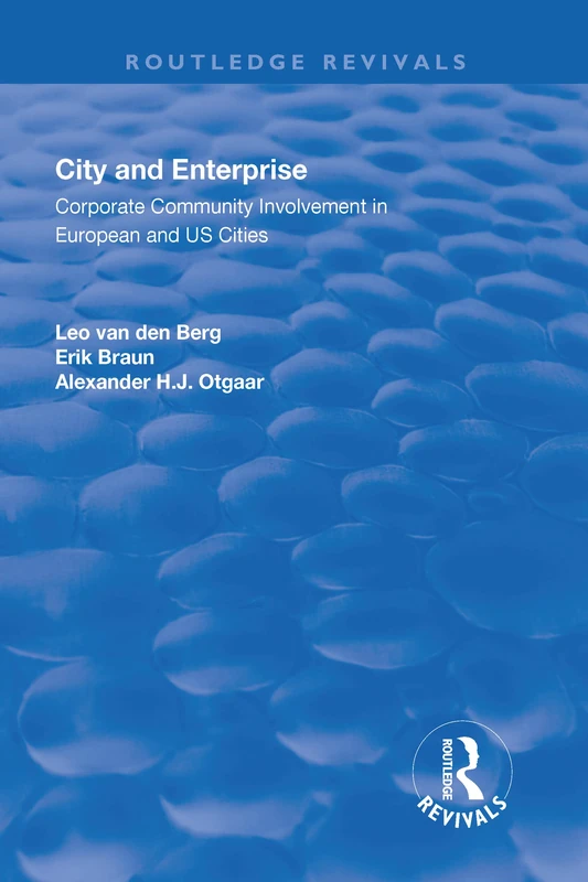 City and Enterprise: Corporate Community Involvement in European and US Cities (Routledge Revivals)